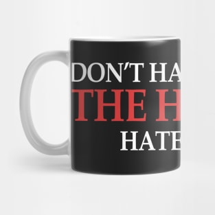 Don't Hate The Hacker Hate The Code Hacking Gift Mug